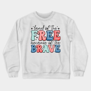 America Land Of The Free Because Of The Brave Retro Crewneck Sweatshirt